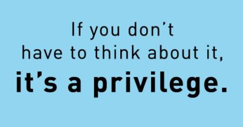 If you don't have to think-privilege